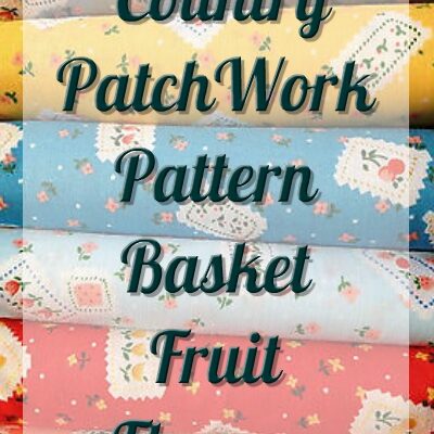 Country PatchWork Pattern basket fruit flowers